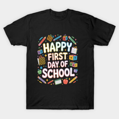 Black "Happy First Day of School" T-shirt with colorful lettering and school-themed graphics, unisex casual wear.