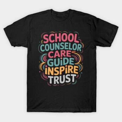Black t-shirt with colorful "School Counselor Care Guide Inspire Trust" text, casual style, cotton material.