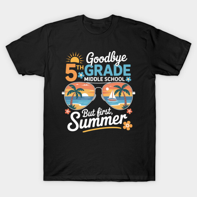 "Black T-shirt with colorful 'Goodbye 5th Grade, Hello Summer' design featuring sunglasses and tropical theme."