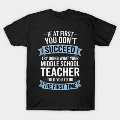 Black cotton t-shirt with humorous teacher quote in white and blue text, casual style for everyday wear.