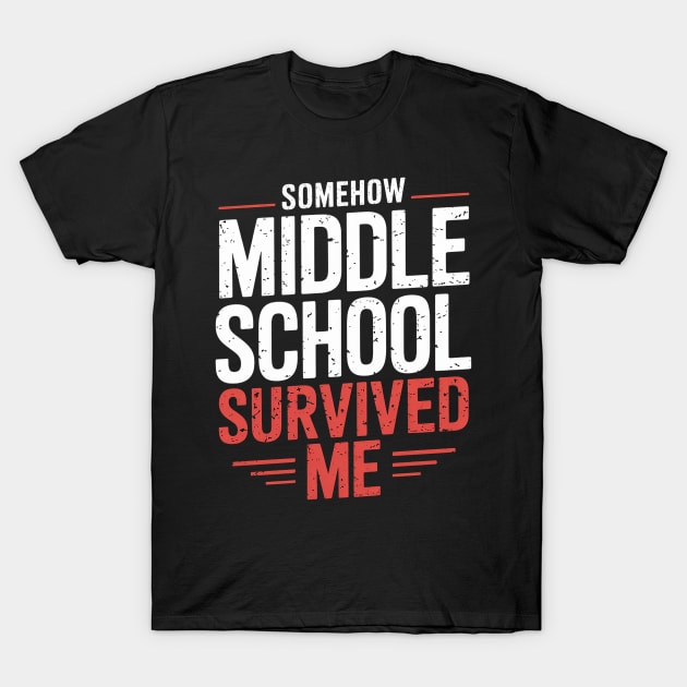 Black graphic t-shirt with "Somehow Middle School Survived Me" text, casual style, cotton material, unisex.