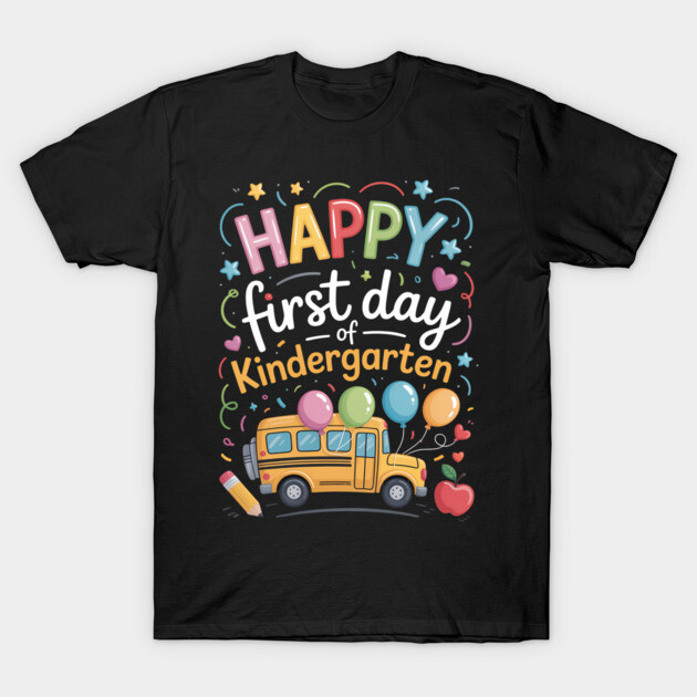 Black t-shirt with "Happy First Day of Kindergarten" colorful design, featuring balloons and school bus illustration.