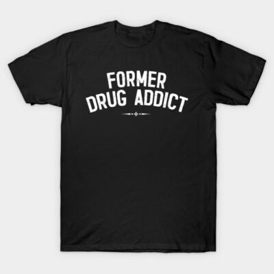 Black cotton T-shirt with "Former Drug Addict" text in white, casual style, ideal for everyday wear.