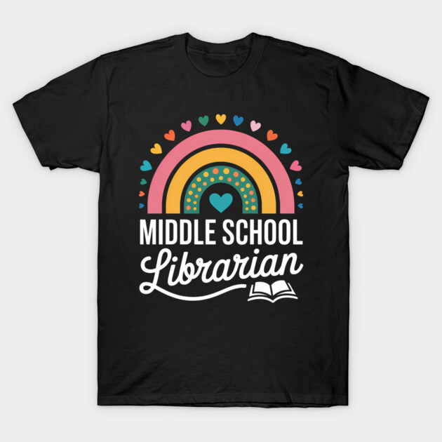 Black t-shirt with colorful rainbow hearts and "Middle School Librarian" text, casual style, cotton fabric.