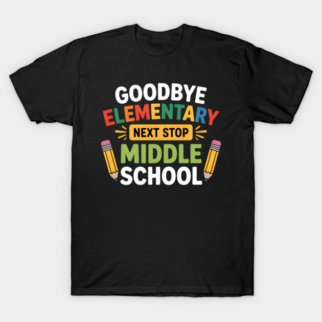 Black t-shirt with "Goodbye Elementary, Next Stop Middle School" colorful text design, ideal for school transitions.