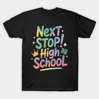 Black t-shirt with colorful "Next Stop! High School" graphic, perfect for students transitioning to high school.