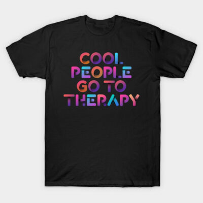 Black t-shirt with colorful "Cool People Go To Therapy" text, casual style, comfortable cotton material.