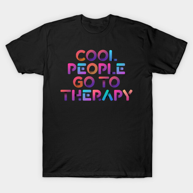 Black t-shirt with colorful "Cool People Go To Therapy" text, casual style, comfortable cotton material.