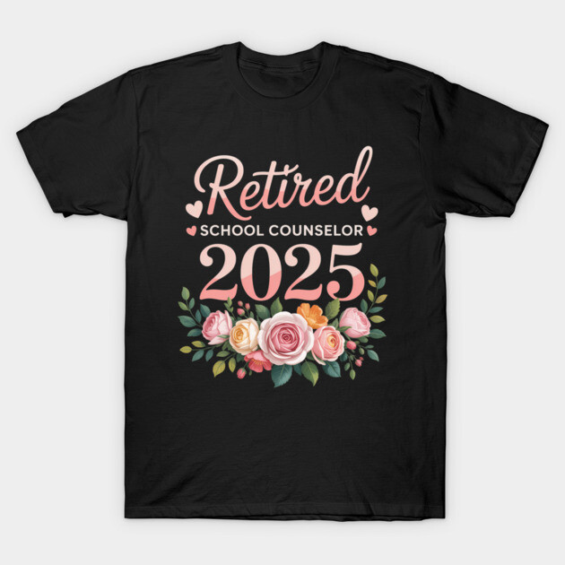 Retired School Counselor 2025 black t-shirt with floral design, perfect gift for retirement celebration.