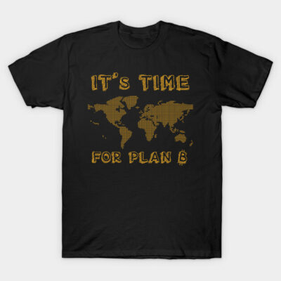 Black T-shirt with "It's Time for Plan B" text and world map design in gold, casual cotton tee for everyday wear.