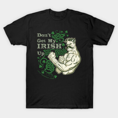 Black T-shirt featuring "Don't Get My Irish Up" design with Celtic patterns and vintage boxer illustration.
