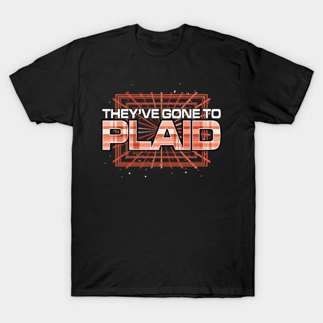 Black t-shirt with "They've Gone to Plaid" graphic in bold red and white text, suitable for casual wear.
