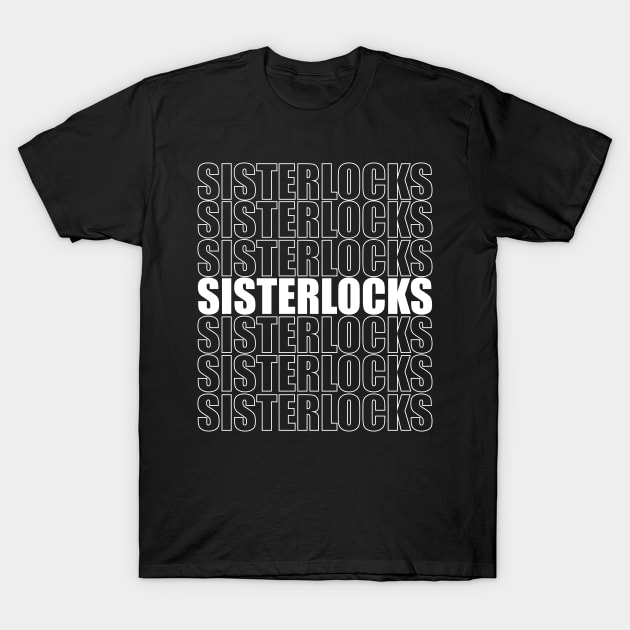 Black unisex t-shirt with bold white "Sisterlocks" text, casual style, perfect for everyday wear, 100% cotton.
