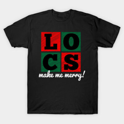 Black T-shirt with red and green block letters, "LOCS make me merry!" text, casual style, cotton material.