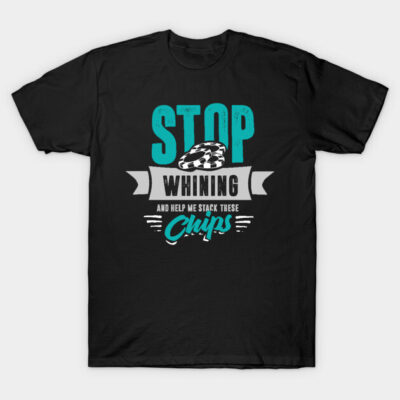 Black poker-themed graphic T-shirt with "Stop Whining" text and chip design, casual style, cotton material.