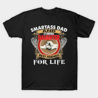 Black t-shirt with "Smartass Dad and Stubborn Daughter" graphic, casual wear, cotton material, humorous design.