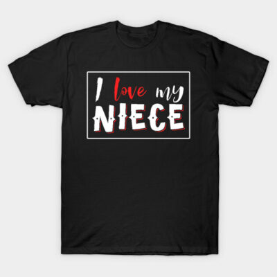 Black T-shirt with "I Love My Niece" text in red and white, casual style, perfect for family occasions and gifts.