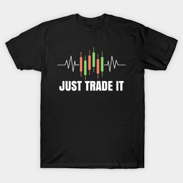 Black t-shirt with "Just Trade It" slogan and colorful candlestick chart design, ideal for traders and casual wear.