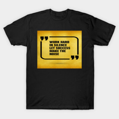 Black motivational quote T-shirt with yellow graphic design, featuring "Work Hard in Silence" text, casual style.