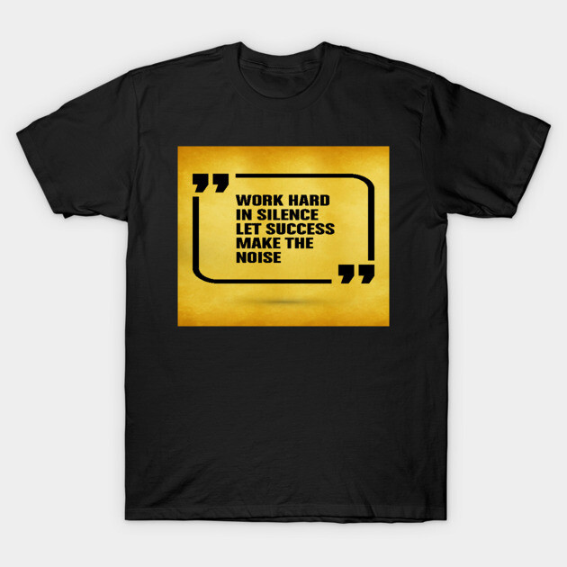 Black motivational quote T-shirt with yellow graphic design, featuring "Work Hard in Silence" text, casual style.
