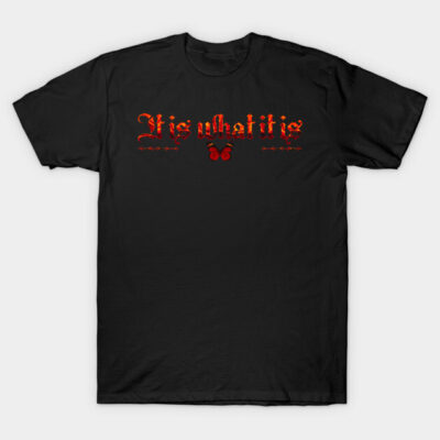Black cotton T-shirt with red text "It is what it is" and butterfly design, casual style for everyday wear.