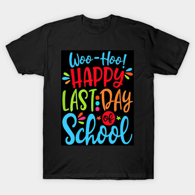 Black "Happy Last Day of School" t-shirt with colorful text, casual style, perfect for school events or celebrations.