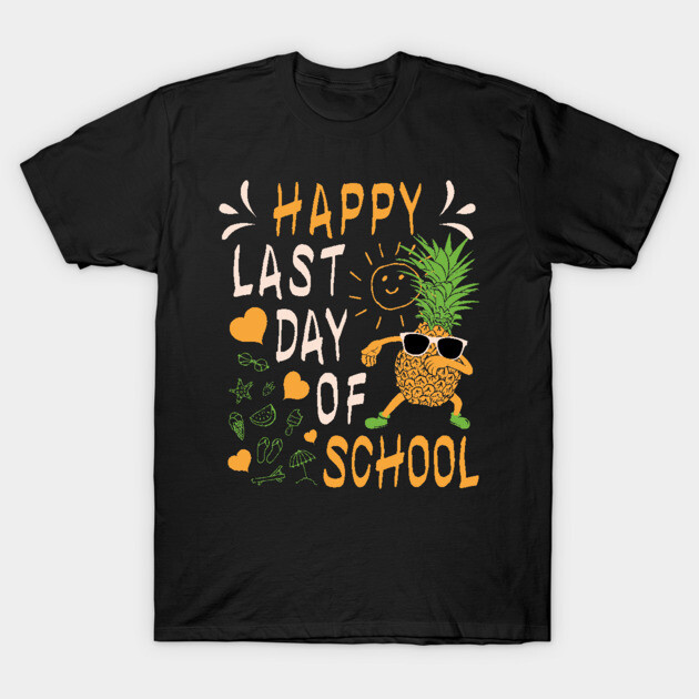 Black t-shirt with "Happy Last Day of School" design, featuring a fun pineapple graphic with sunglasses.