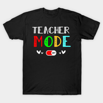 Black cotton t-shirt with colorful "Teacher Mode Off" text, perfect for casual wear or teacher gifts.