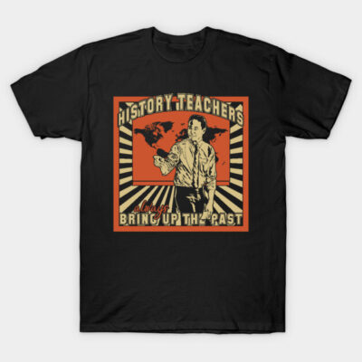 Black T-shirt with "History Teachers Always Bring Up the Past" graphic, vintage style, casual wear.