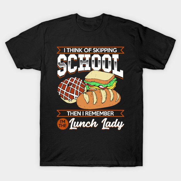 Im The Lunch Lady T-Shirt by Tee Styley
