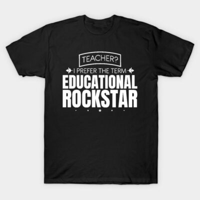 Appreciation Gift For A Rockstar Teacher T-Shirt by SiGo