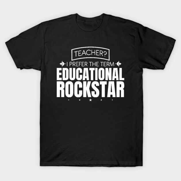 Appreciation Gift For A Rockstar Teacher T-Shirt by SiGo