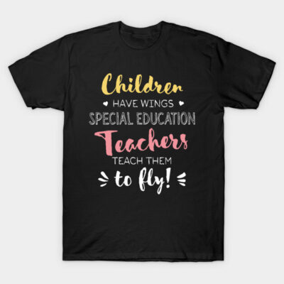 Special Education Teacher Gifts - Beautiful Wings Quote T-Shirt by BetterManufaktur