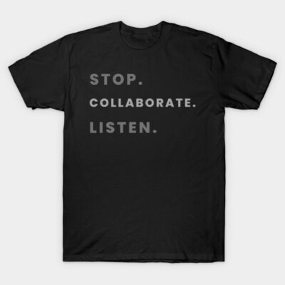 Black cotton t-shirt with "Stop. Collaborate. Listen." text, casual style, ideal for everyday wear.