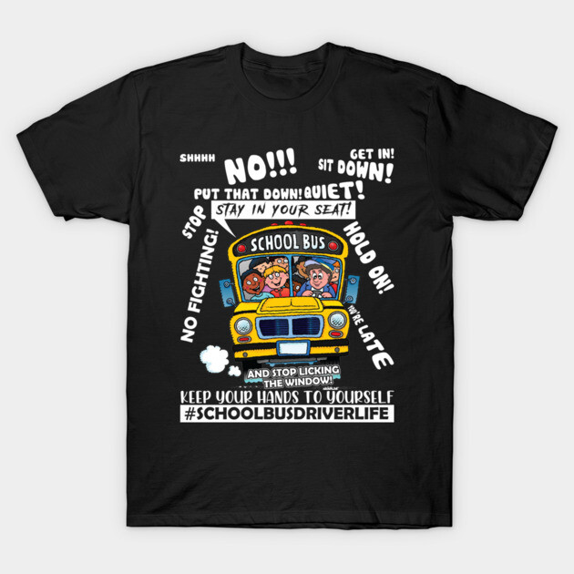 Black t-shirt with colorful school bus graphic and humorous text, ideal for school bus drivers, cotton material.