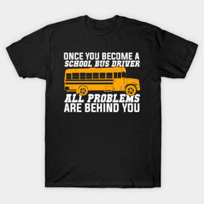 Black T-shirt with humorous school bus driver quote and yellow bus graphic, casual wear, cotton material.