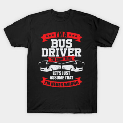 Black bus driver-themed T-shirt with bold white and red text, casual style, ideal for drivers. Cotton material.