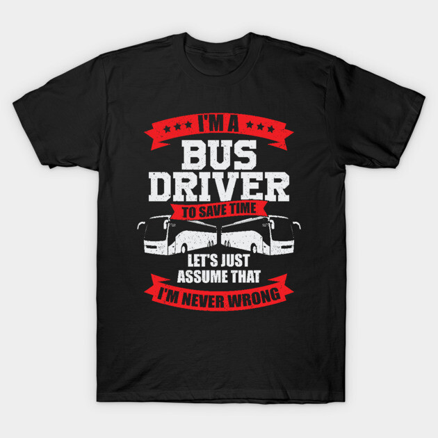 Black bus driver-themed T-shirt with bold white and red text, casual style, ideal for drivers. Cotton material.