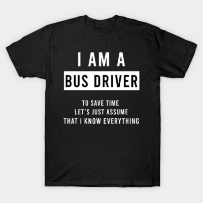 Black T-shirt with "I Am a Bus Driver" white text, casual style, ideal for bus drivers, 100% cotton material.