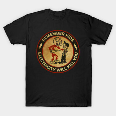 Black vintage graphic t-shirt with "Remember Kids Electricity Will Kill You" design, casual cotton apparel.