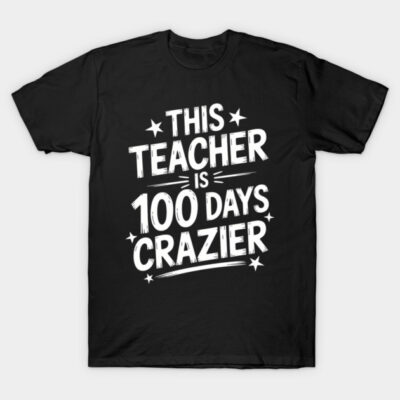 Black T-shirt with white text "This Teacher is 100 Days Crazier," casual style, perfect for educators, cotton material.