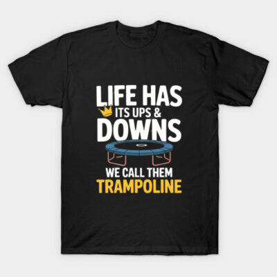Black t-shirt with trampoline-themed motivational quote, perfect for casual wear and gift ideas. Cotton material.
