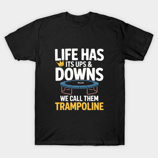 Black t-shirt with trampoline-themed motivational quote, perfect for casual wear and gift ideas. Cotton material.