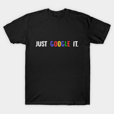 Black cotton t-shirt with "Just Google It" printed in colorful letters, casual style for everyday wear.