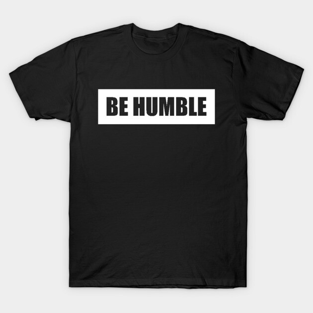Black cotton t-shirt with "Be Humble" text in bold white font, casual style for everyday wear.