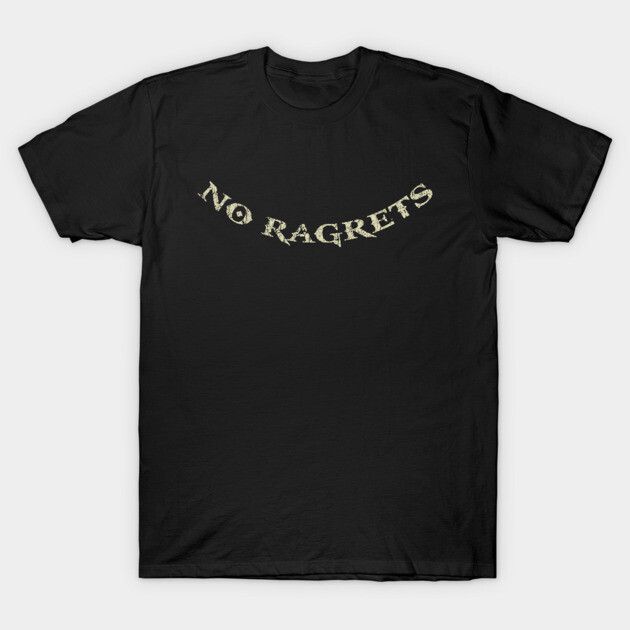 No Ragrets T-Shirt 1 Black cotton t-shirt with "No Ragrets" text, casual wear, minimalist design, perfect for everyday style.