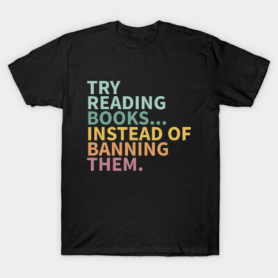 Black T-shirt with colorful text print promoting reading over book banning, casual style, cotton material.