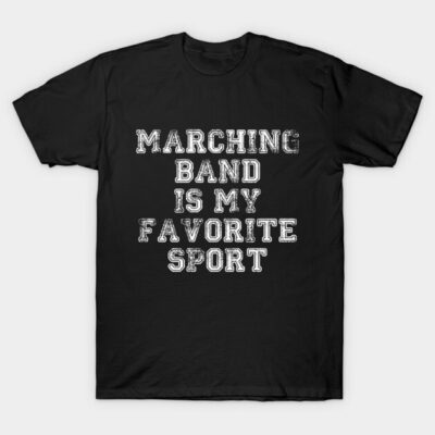 Black t-shirt with "Marching Band is My Favorite Sport" text, casual style, cotton material, perfect for band enthusiasts.