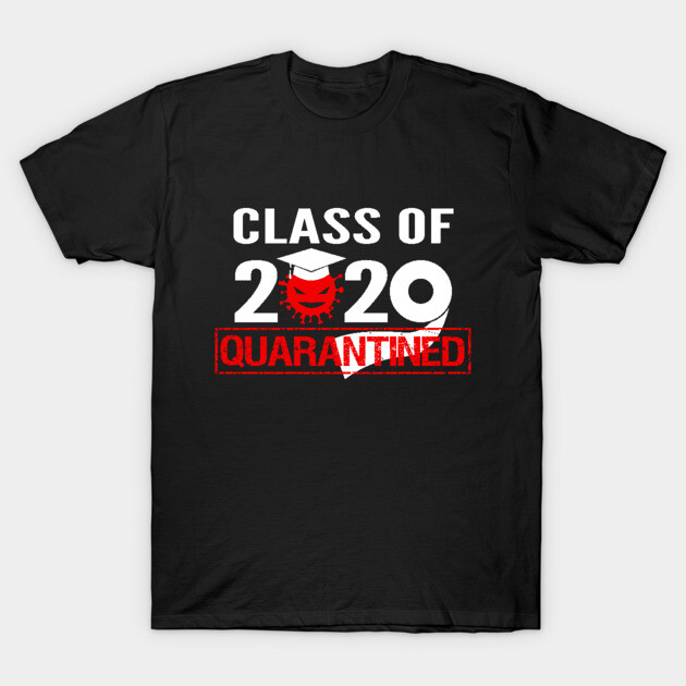 Class of 2020 Quarantined Toilet Paper T-Shirt by masterfuu