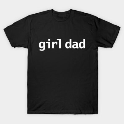 Black cotton "girl dad" T-shirt, casual style, ideal for fathers, white text, comfortable fit.